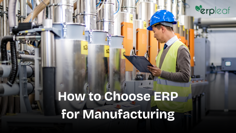 How to Choose the Best ERP for Your Manufacturing Business in 2025